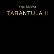 Yigal Mesika Tarantula II by Yigal Mesika